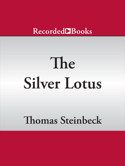 Title details for The Silver Lotus by Thomas Steinbeck - Wait list
